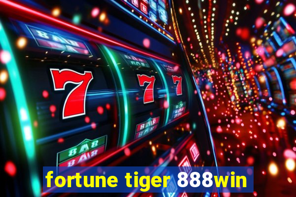 fortune tiger 888win